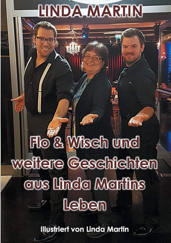 Flo & Wisch und weitere Geschichten aus Linda Martins Leben